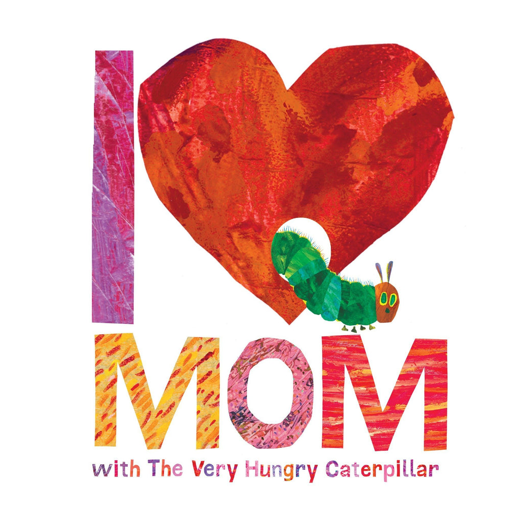I Love Mom with The Very Hungry Caterpillar (The World of Eric Carle) Hardcover - Penquin Random House - joannas-cuties