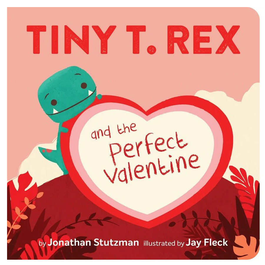 Tiny T. Rex and the Perfect Valentine-Chronicle Books-Joanna's Cuties
